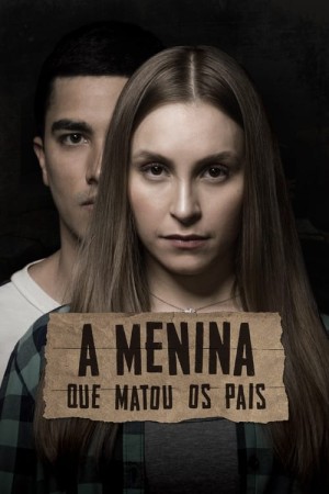 Capa do filme A Menina que Matou os Pais para assistir online em HD