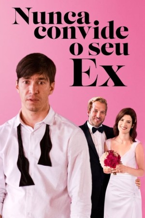 Capa do filme Nunca Convide o Seu Ex para assistir online em HD