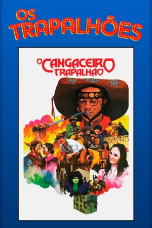 Capa do filme O Cangaceiro Trapalhão para assistir online em HD