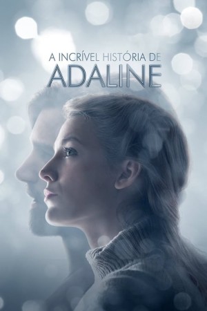 Capa do filme A Incrível História de Adaline para assistir online em HD