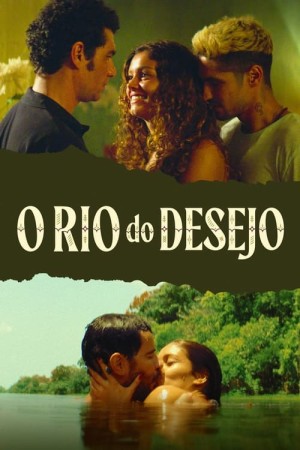 Capa do filme O Rio do Desejo para assistir online em HD